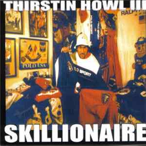 Thirstin Howl III - Skillionaire Album