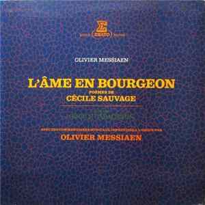 Olivier Messiaen, Cécile Sauvage, Gisèle Casadesus - L'Âme En Bourgeon Album