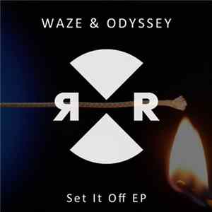 Waze & Odyssey - Set It Off EP Album