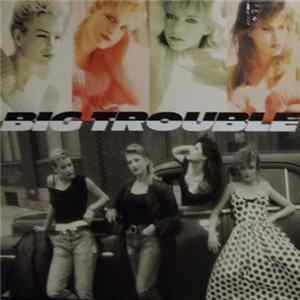 Big Trouble - Big Trouble Album