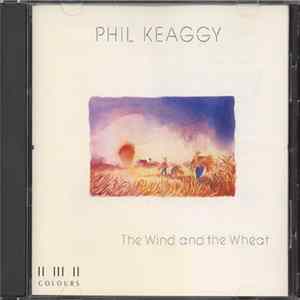 Phil Keaggy - The Wind And The Wheat Album