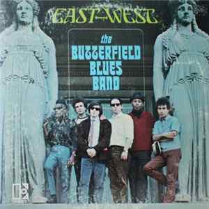 The Butterfield Blues Band - East-West Album