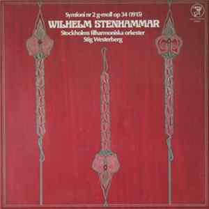 Wilhelm Stenhammar, Stockholms Filharmoniska Orkester · Stig Westerberg - Symfoni Nr 2 G-Moll Op 34 (1915) Album
