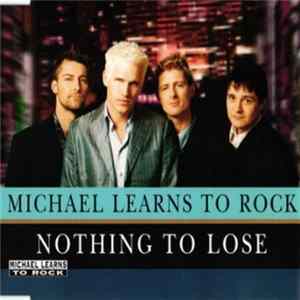 Michael Learns To Rock - Nothing To Lose Album
