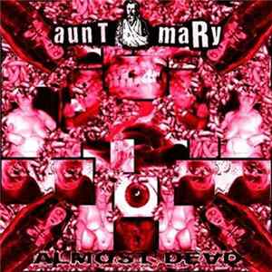 Aunt Mary - Almost Dead Album