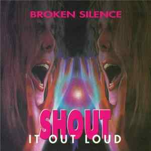 Broken Silence - Shout It Loud Album