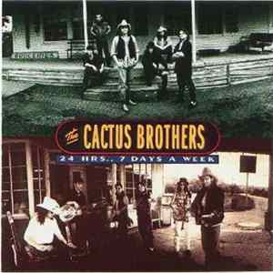 The Cactus Brothers - 24 Hrs 7 Days A Week Album