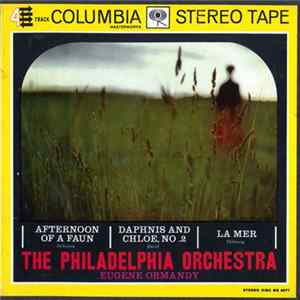 The Philadelphia Orchestra, Eugene Ormandy - Afternoon Of A Faun / Daphnis And Choloe, No. 2 / La Mer Album