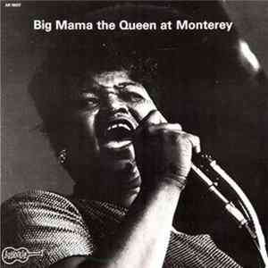 Big Mama Thornton - Big Mama The Queen At Monterey Album