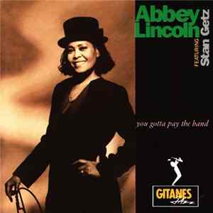 Abbey Lincoln featuring Stan Getz - You Gotta Pay The Band Album