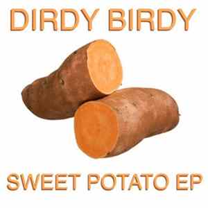 Dirdy Birdy - Sweet Potato EP Album