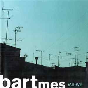 Bartmes - Me We Album