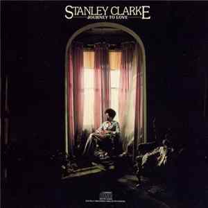 Stanley Clarke - Journey To Love Album