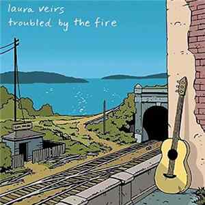 Laura Veirs - Troubled By The Fire Album