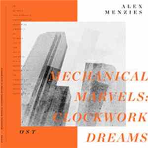 Alex Menzies - Mechanical Marvels: Clockwork Dreams Album