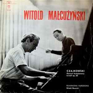 Czajkowski / Witold Małcużyński, Witold Rowicki - Koncert Fortepianowy B-Moll Op. 23 Album