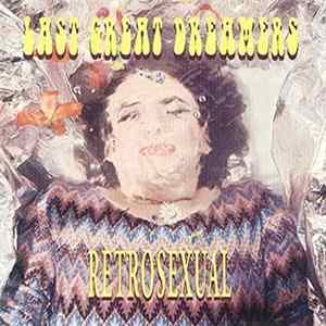 Last Great Dreamers - Retrosexual Album