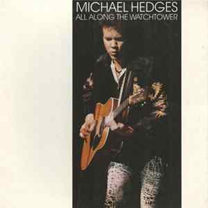 Michael Hedges - All Along The Watchtower Album