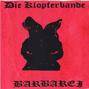 Die Klopferbande - Barbarei Album