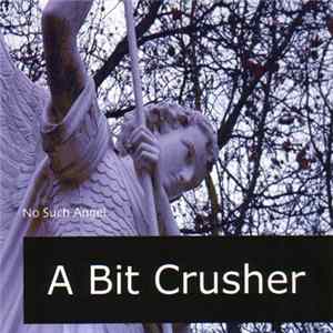 A Bit Crusher - No Such Angel / The B-Side Album