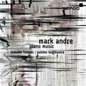 Mark Andre - Tomoko Hemmi | Yukiko Sugawara - Piano Music Album