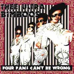 Thee Ultra Bimboos - Four Fans Can't Be Wrong Album