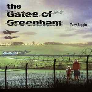 Tony Biggin - The Gates Of Greenham Album