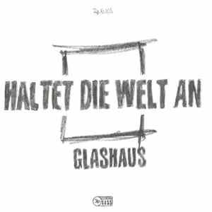 Glashaus - Haltet Die Welt An Album