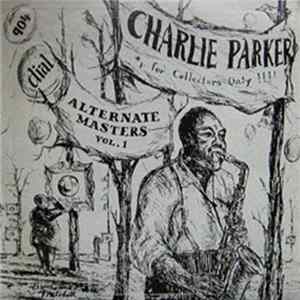 Charlie Parker - Alternate Masters Vol. 1 Album