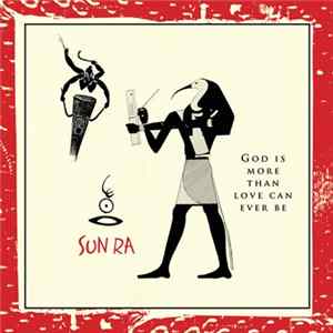 Sun Ra - God Is More Than Love Can Ever Be Album