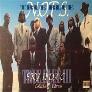 N.O.T.S. - True Blue III: Sky II Da' C Album