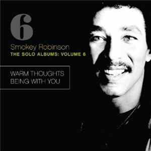 Smokey Robinson - The Solo Albums: Volume 6: Warm Thoughts / Being With You Album