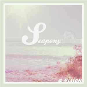 Seapony - A Vision Album