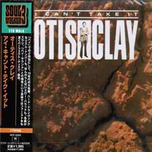 Otis Clay - I Can't Take It Album