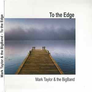 Mark Taylor & The BigBand - To The Edge Album