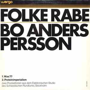 Folke Rabe / Bo Anders Persson - Was?? / Proteinimperialism Album