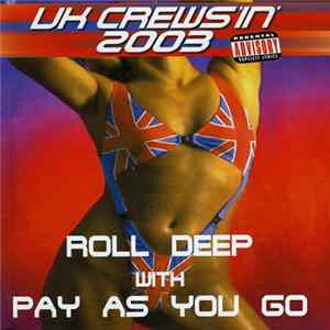 Roll Deep With Pay As You Go - UK Crews 'In' 2003 Album