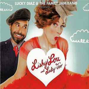 Lucky Diaz & The Family Jam Band - Lishy Louy And Lucky Too Album