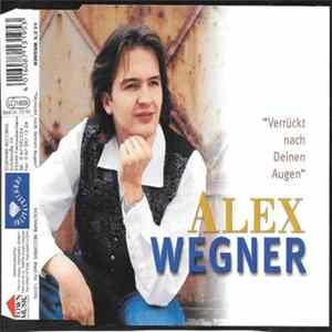 Alex Wegner - Verrückt Nach Deinen Augen Album