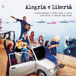 Lucilla Galeazzi, Didier Laloy, Ialma, Carlo Rizzo, Maarten Decombel - Alegría E Libert Album