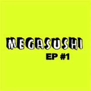 Megasushi - EP #1 Album