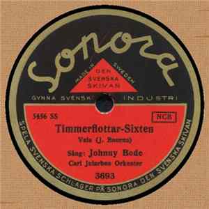 Johnny Bode, Carl Jularbos Orkester - Timmerflottar-Sixten / Finnmarksvalsen Album