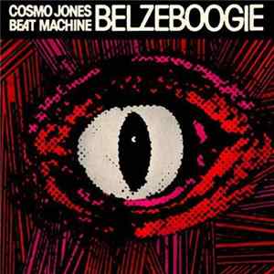 Cosmo Jones Beat Machine - Belzeboogie Album