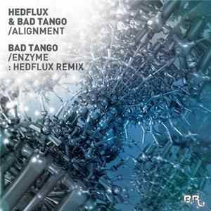 Hedflux / Bad Tango - Alignment Album