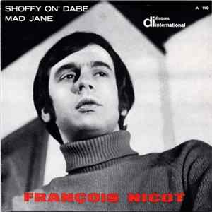François Nicot - Shoffy On' Dabe / Mad Jane Album