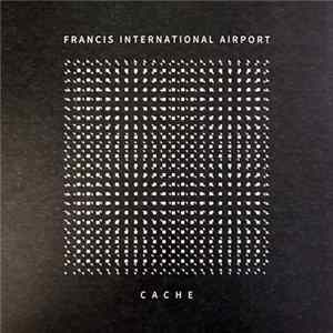 Francis International Airport - Cache Album