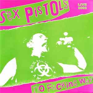 Sex Pistols - No Fucking Way Album