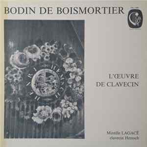 Joseph Bodin de Boismortier, Mireille Lagacé - L' Oeuvre de Clavecin Album