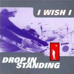 I Wish I - Drop In Standing Album