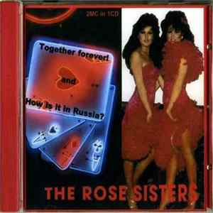 The Rose Sisters - Together Forever / How Is It In Russia? Album